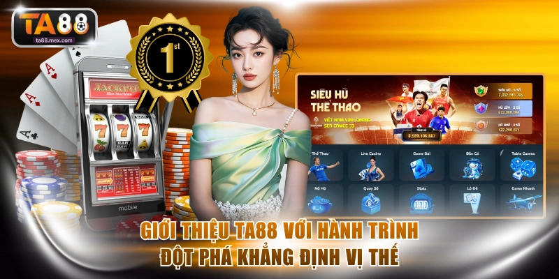 Giới thiệu TA88 với hành trình đột phá khẳng định vị thế