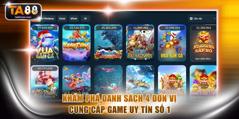 Khám phá danh sách 4 đơn vị cung cấp game uy tín số 1