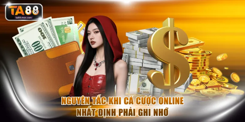 Nguyên tắc khi cá cược online nhất định phải ghi nhớ
