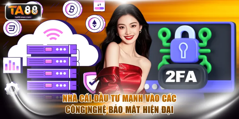 Nhà cái đầu tư mạnh vào các công nghệ an ninh hiện đại