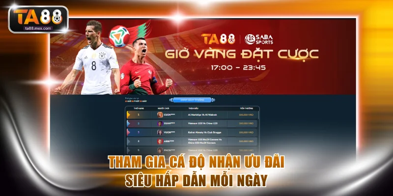 Tham gia cá độ nhận ưu đãi siêu hấp dẫn mỗi ngày