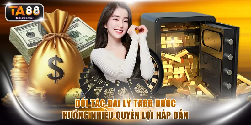 Trở thành đối tác đại lý TA88 được hưởng nhiều quyền lợi hấp dẫn